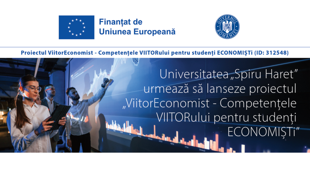 Semnarea finanțării pentru proiectul „ViitorEconomist – Competențele VIITORului pentru studenți ECONOMIȘTI